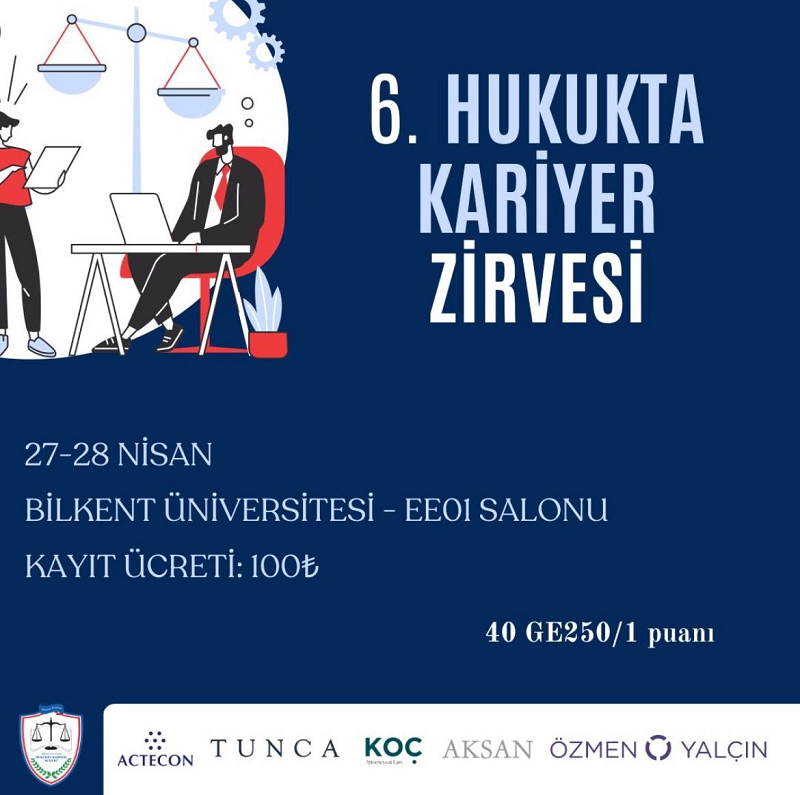 Bilkent Üniversitesi Hukukta Kariyer Kulübü-6. Hukukta Kariyer Zirvesi