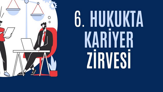 Bilkent Üniversitesi Hukukta Kariyer Kulübü-6. Hukukta Kariyer Zirvesi