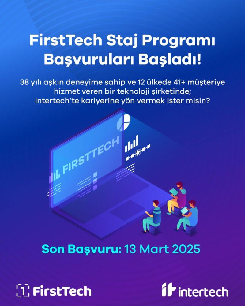 INTERTECH-FirstTech 2025 Başvuruları Açıldı