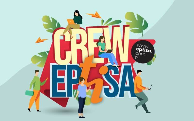  EPTISA Türkiye CrewEPTISA Programı