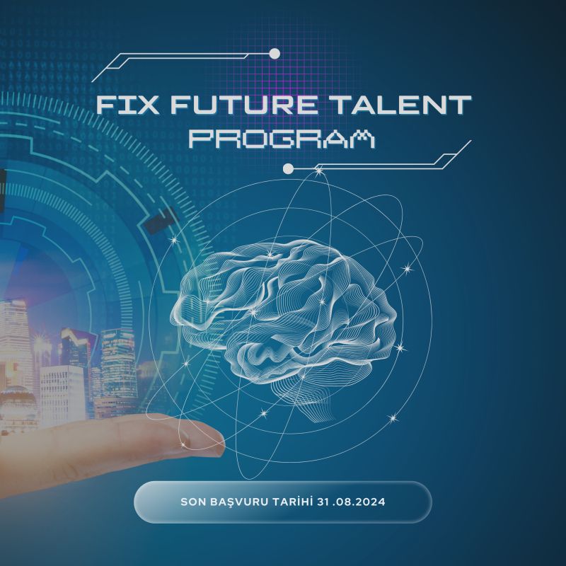 FIX FUTURE TALENT PROGRAM-Uzun Dönem Stajyer Programı